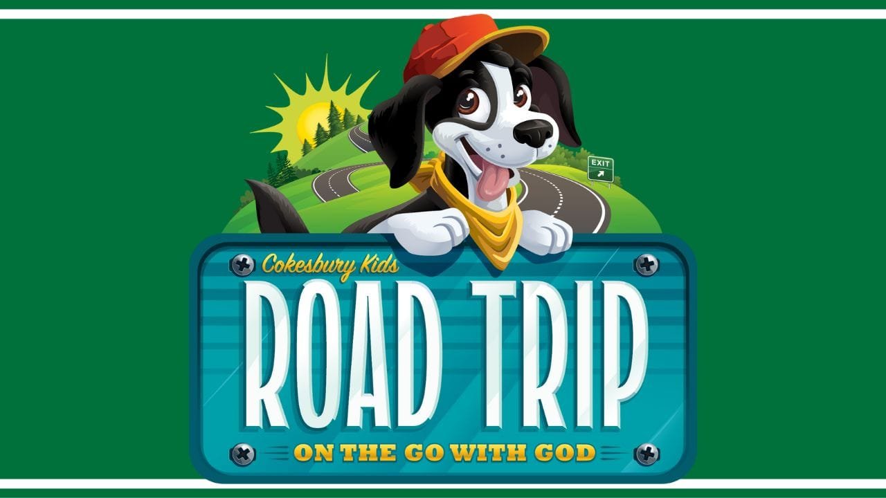 llustration of a cartoon dog wearing a red cap and yellow bandana, smiling with a winding road and sun in the background. Text reads: ‘Cokesbury Kids Road Trip – On the Go with God’ on a blue license plate-style sign.